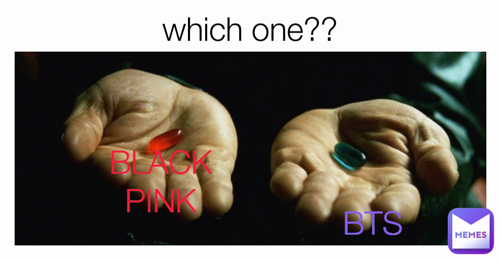 BLACK PINK which one?? BTS