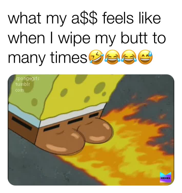 #my butt is on 🔥 🤣😂😅