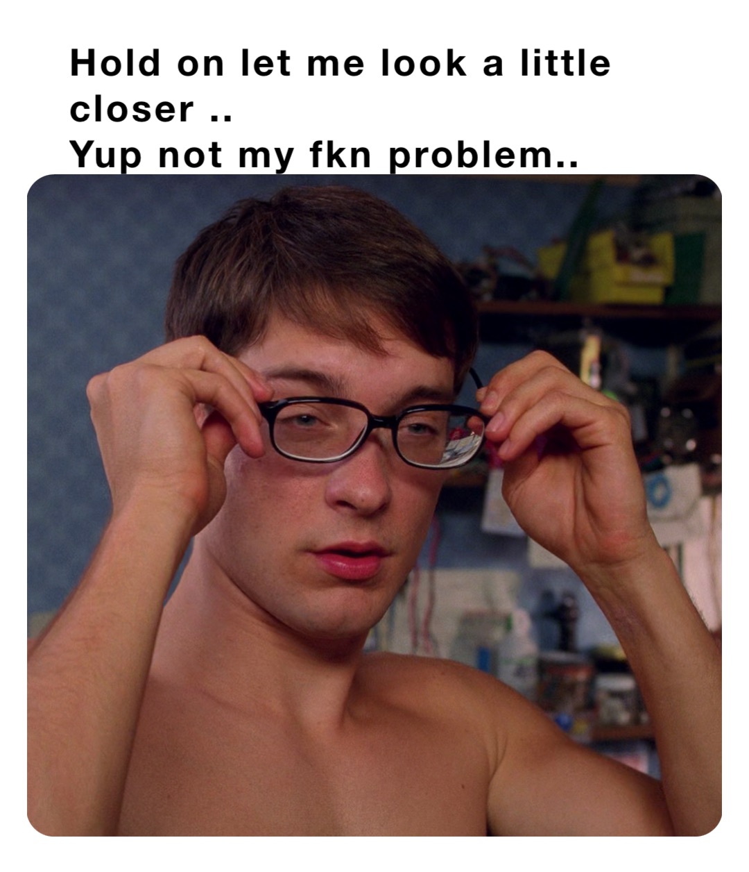 Hold on let me look a little closer ..
Yup not my fkn problem..