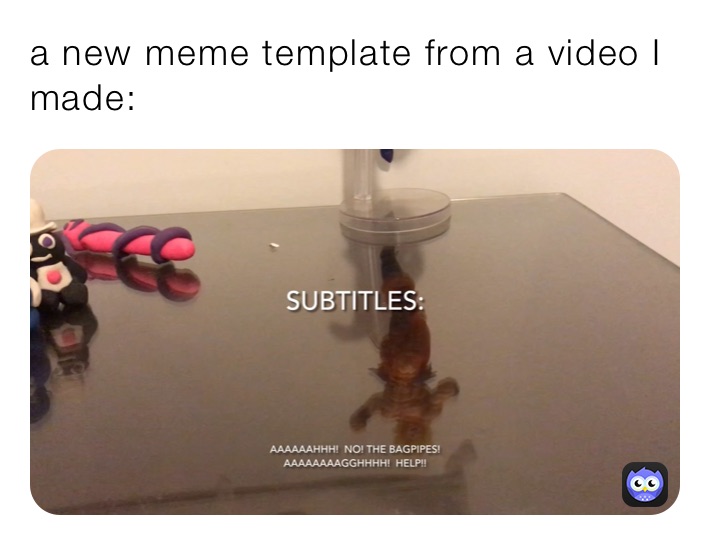 a new meme template from a video I made: