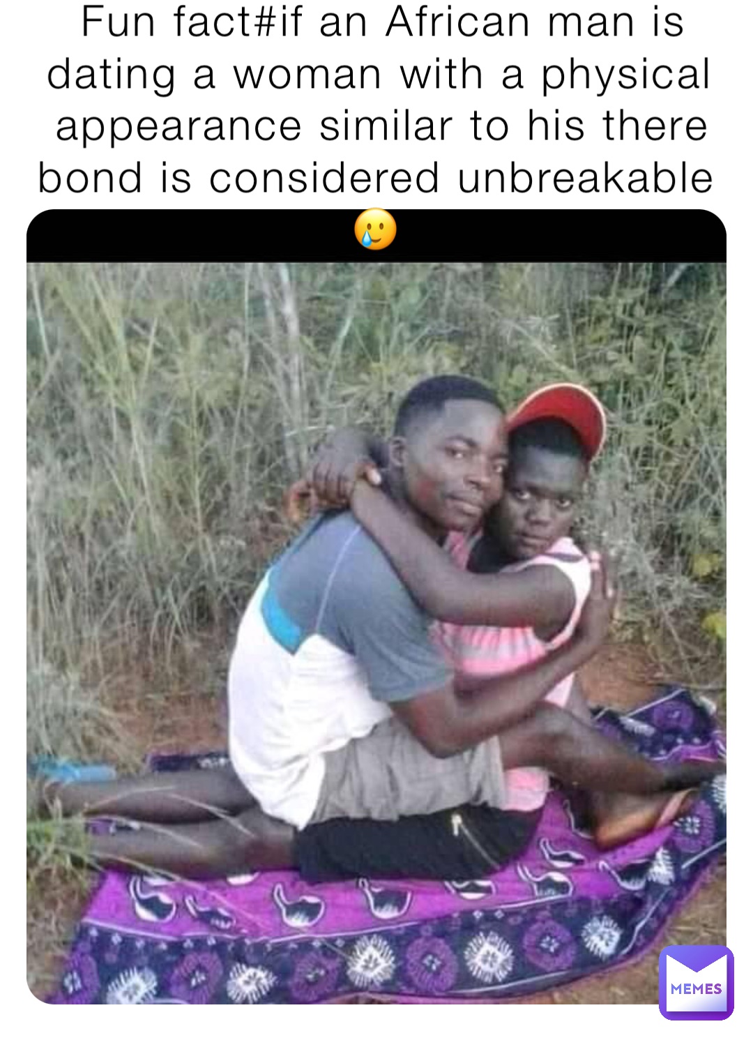 Fun fact#if an African man is dating a woman with a physical appearance similar to his there bond is considered unbreakable 🥲