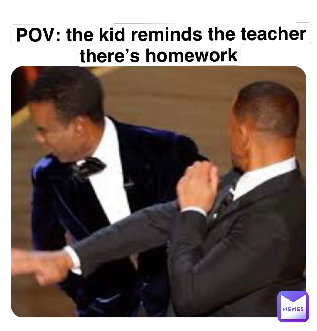 Double tap to edit POV: the kid reminds the teacher there’s homework