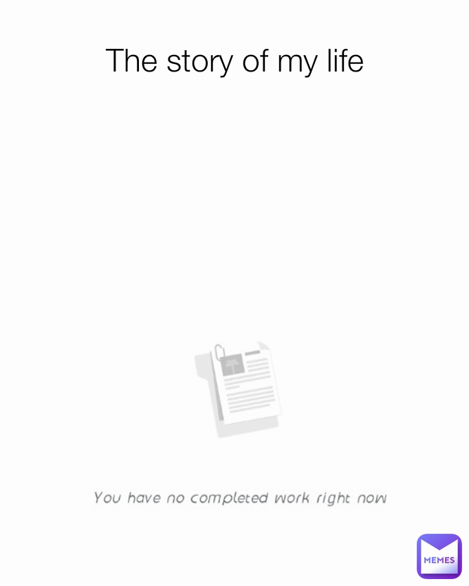 The story of my life