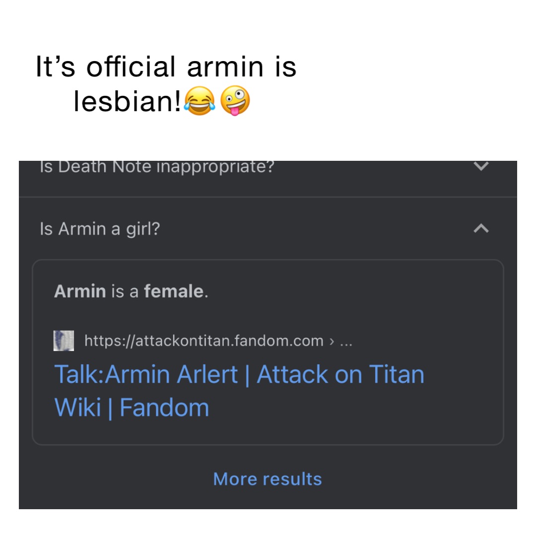 It’s official armin is lesbian!😂🤪 it’s official armin is a lesbian!😂🤪