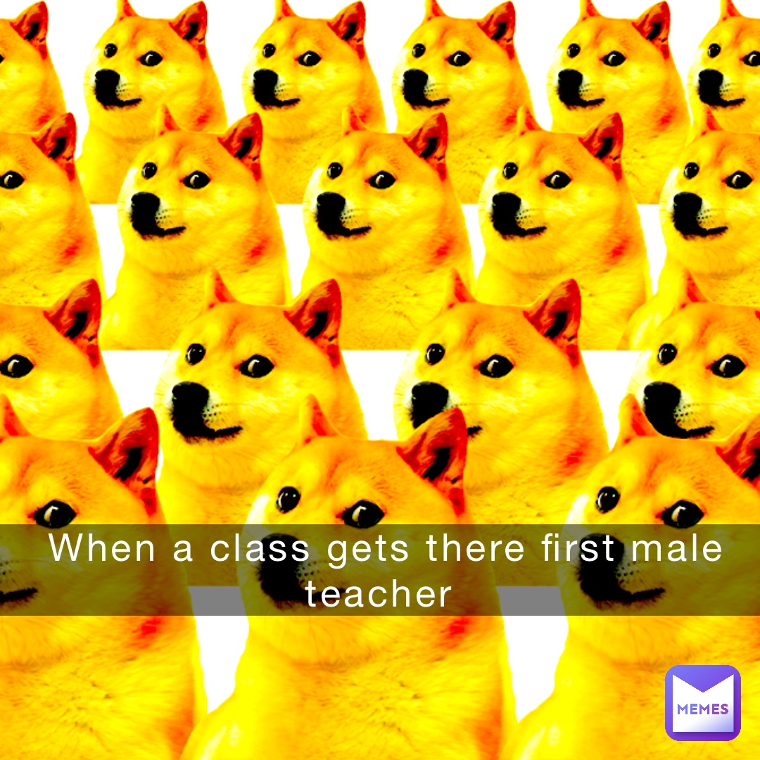 when a class gets there first male teacher
