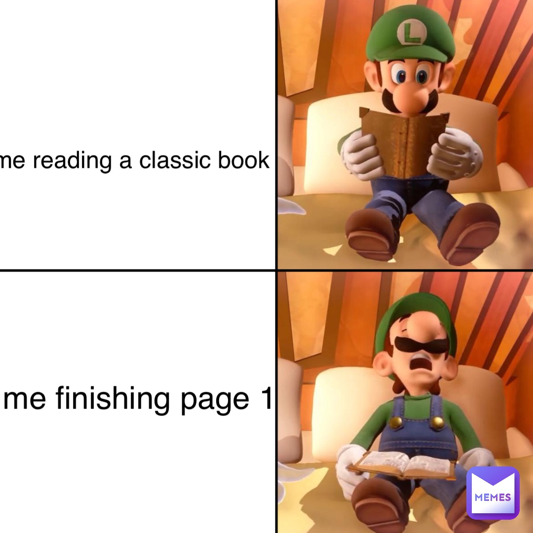 me reading a classic book me finishing page 1