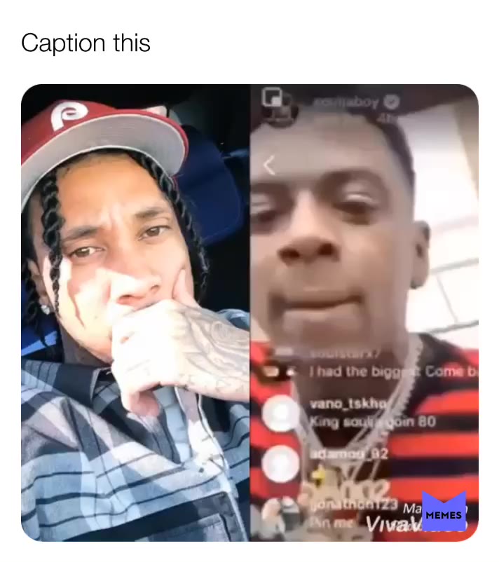 #captionthis  #tyga  #souljaboy  #memes  #savage  #funnyaf