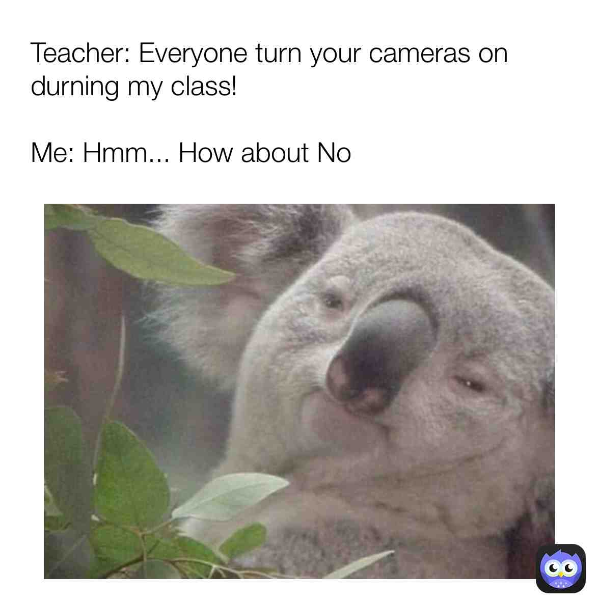 Everyday.