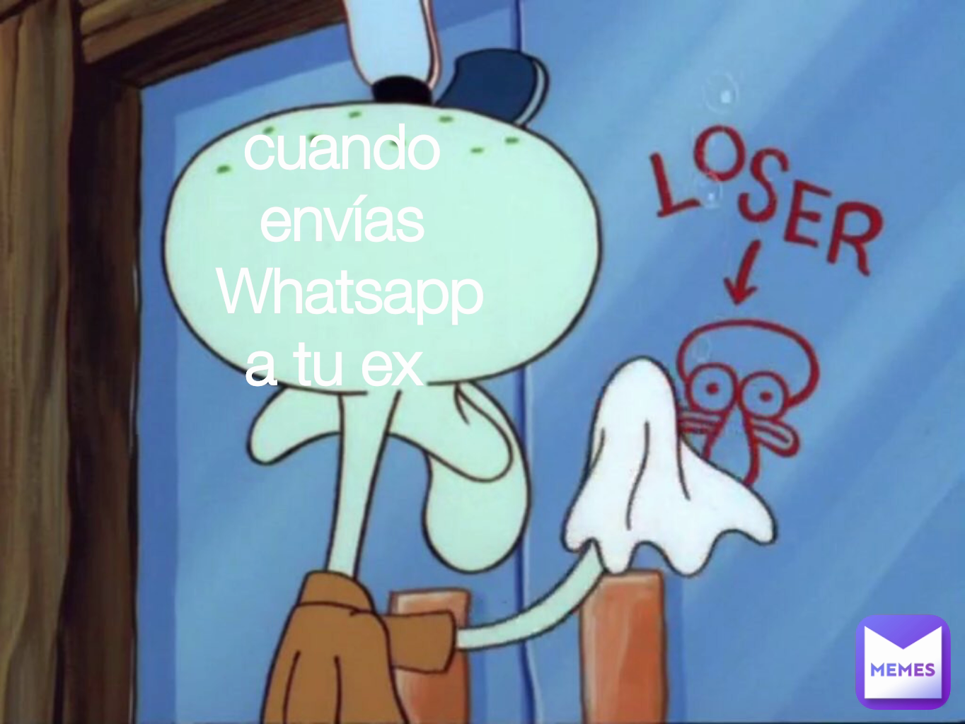 cuando envías
 Whatsapp  a tu ex 

