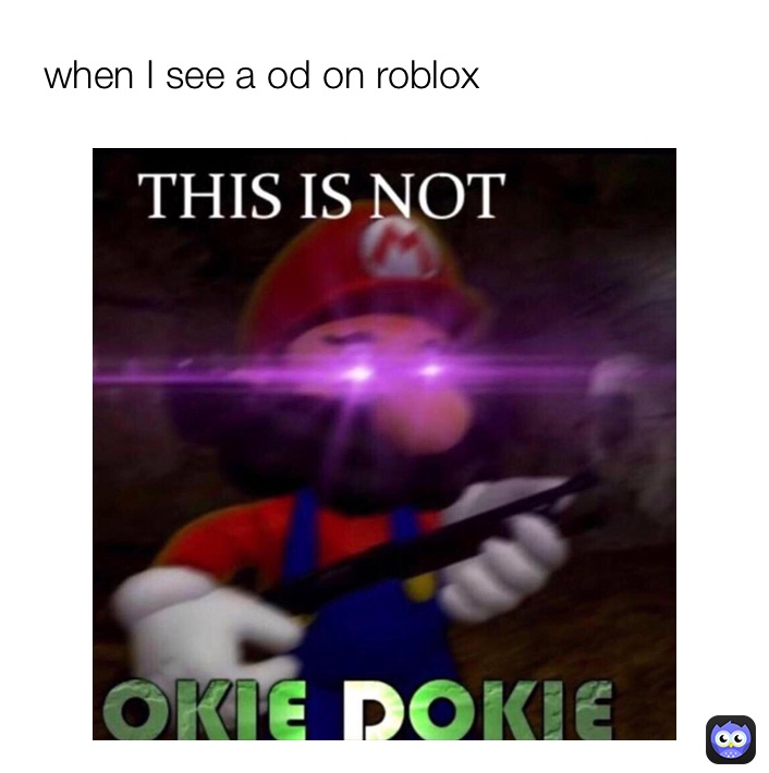 Meme by ThisIsNotOkieDokie