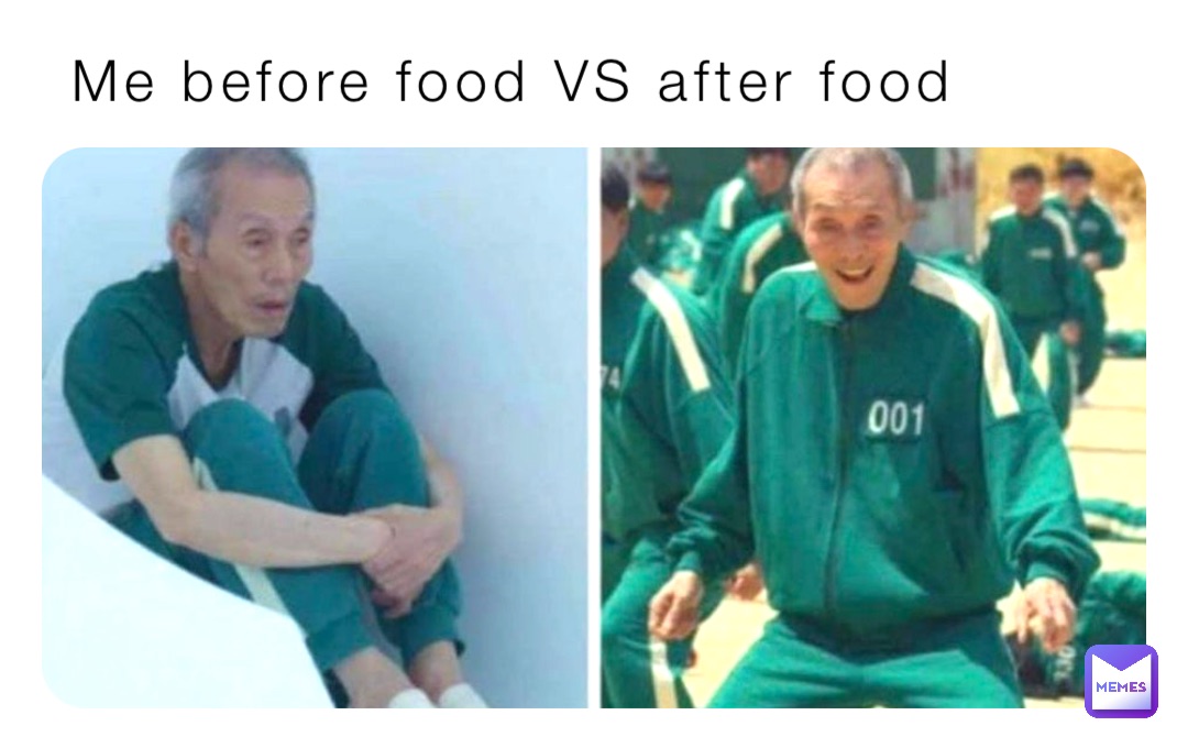 Me before food VS after food