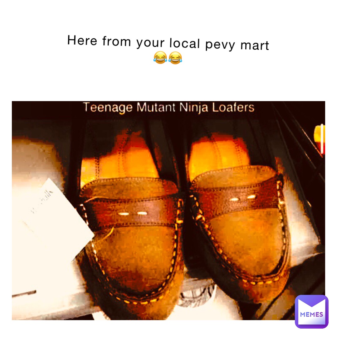Here from your local pevy mart 
😂😂