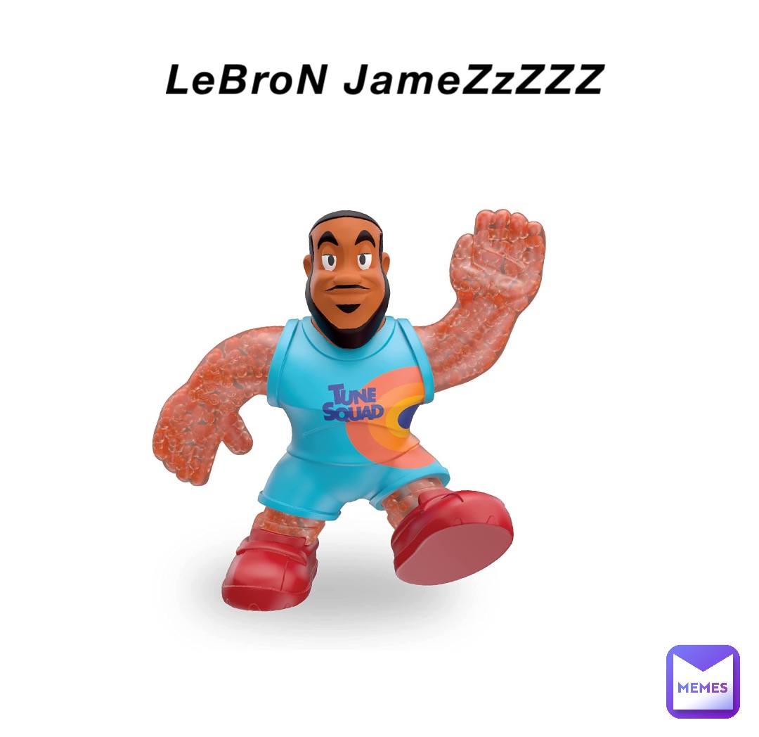 LeBroN JameZzZZZ