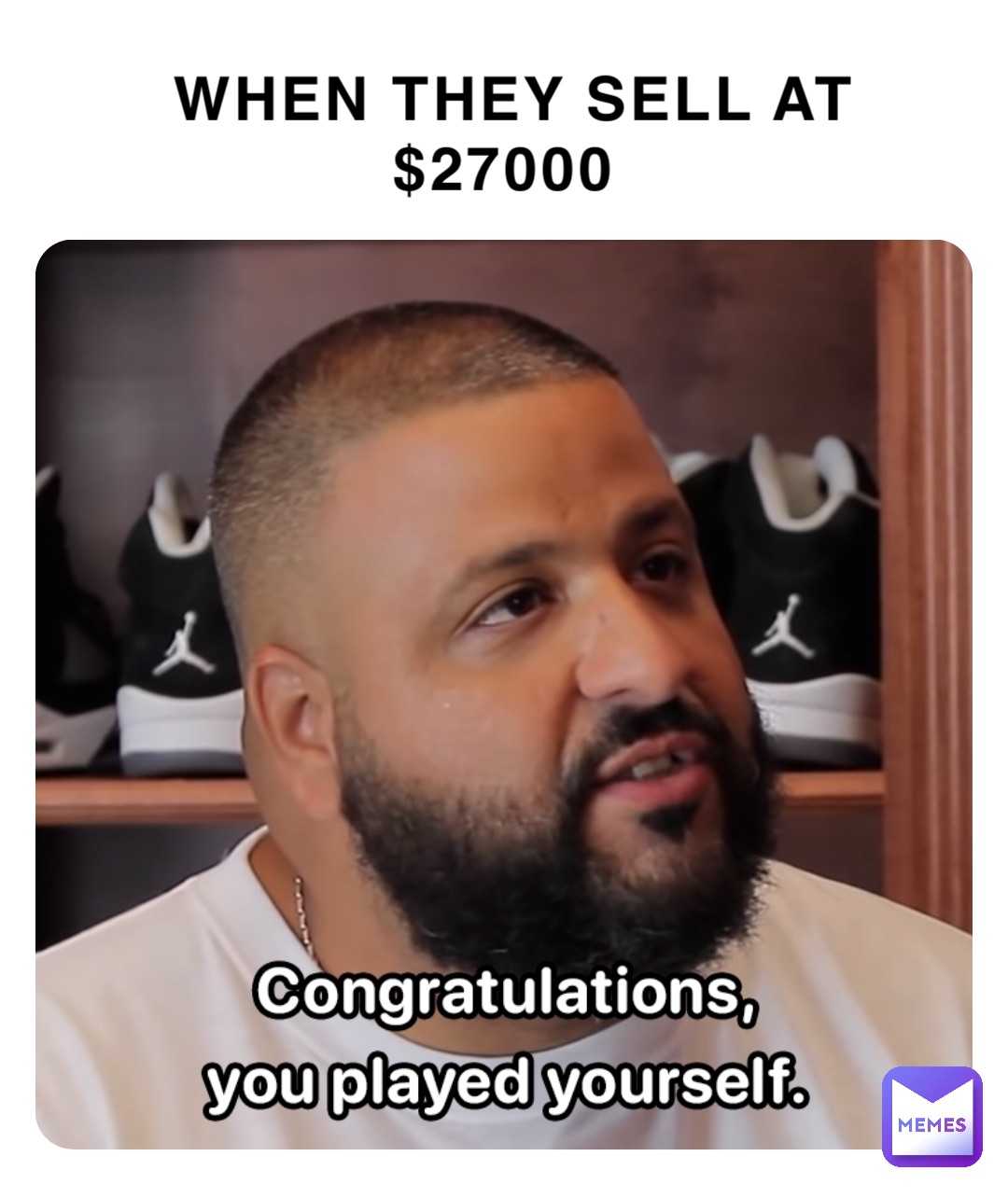 Congrats you played yourself Meme Generator - Imgflip