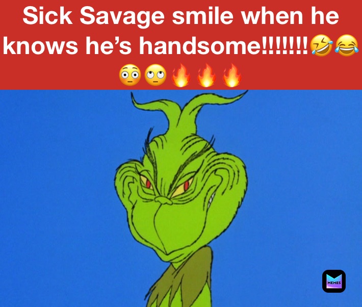 Meme by SickSavage69420