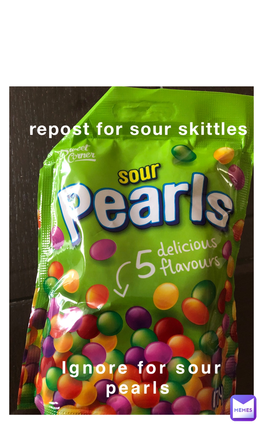 repost for sour skittles Ignore for sour pearls