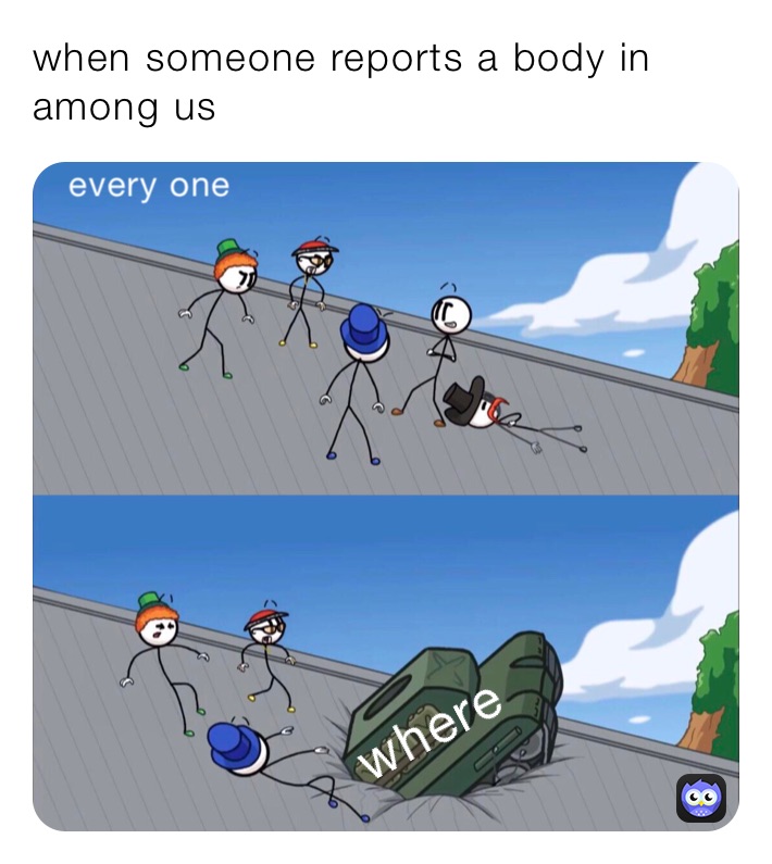 when someone reports a body in among us