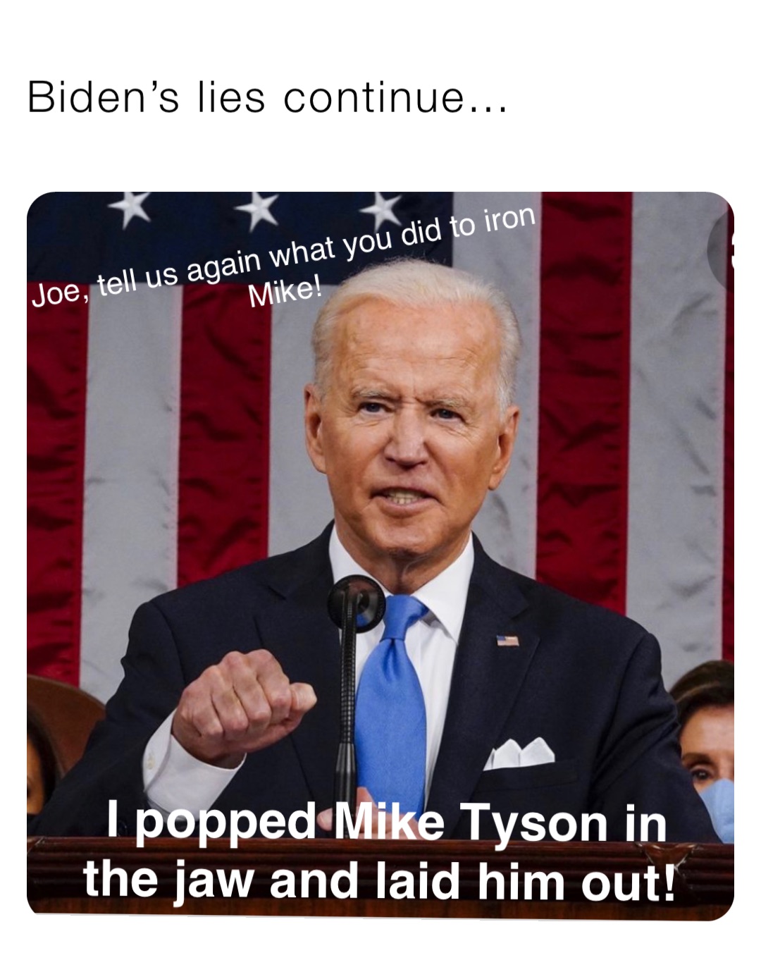 Joe, tell us again what you did to iron Mike! Biden’s lies continue… I ...