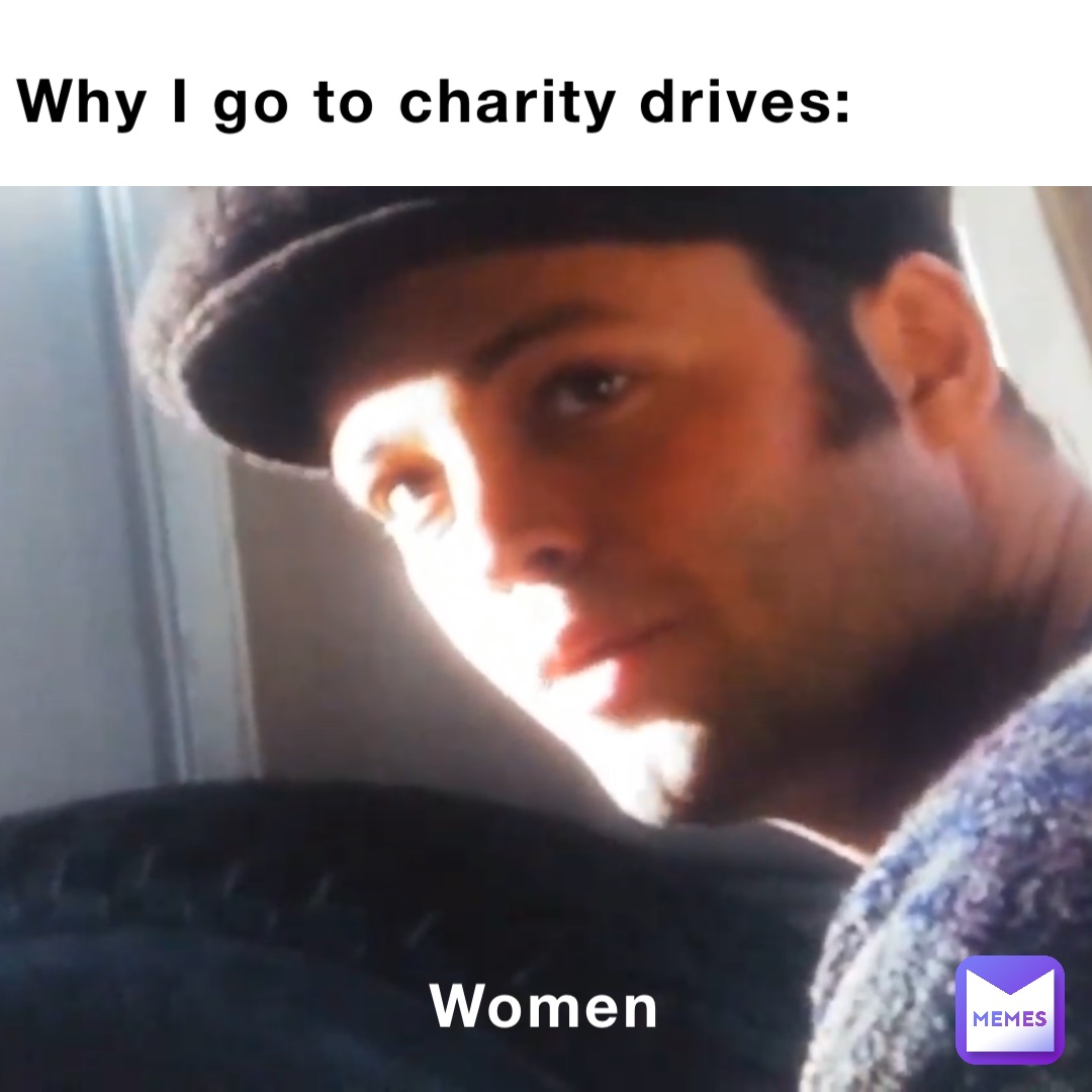 Why I go to charity drives: Women