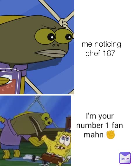Type Text me noticing chef 187  I'm your number 1 fan mahn ✊