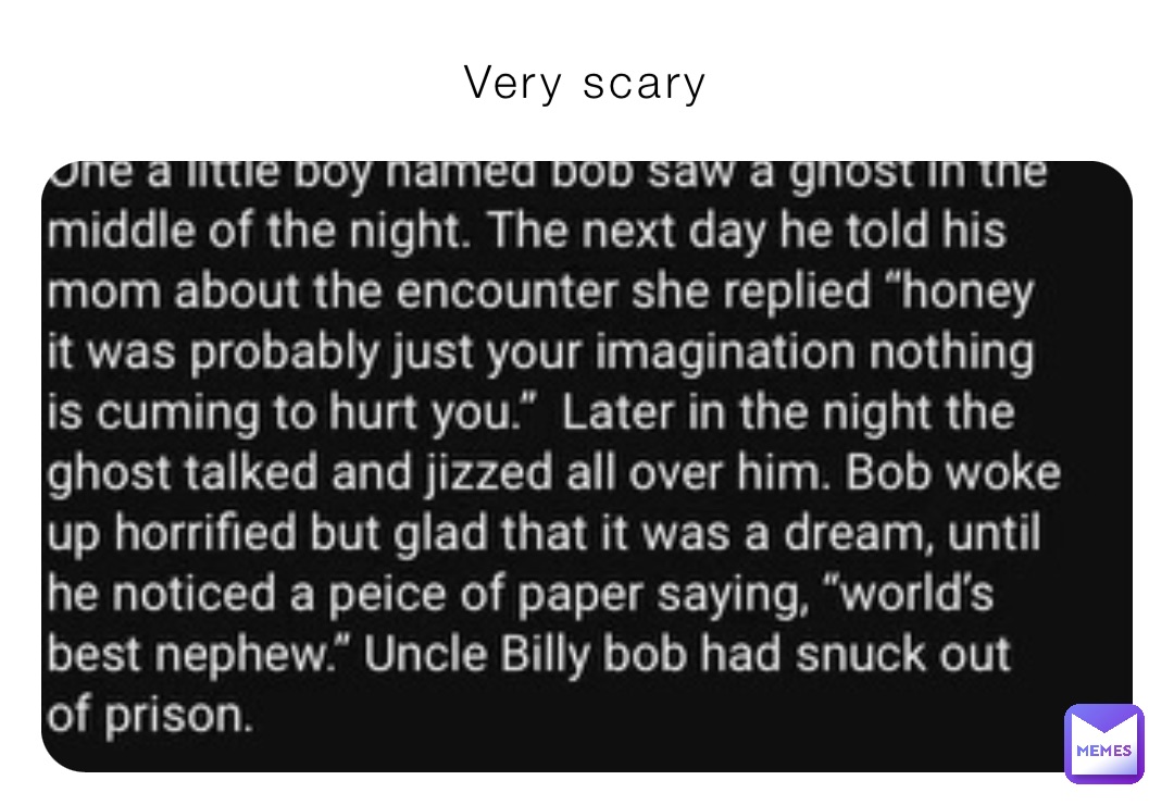 Very scary