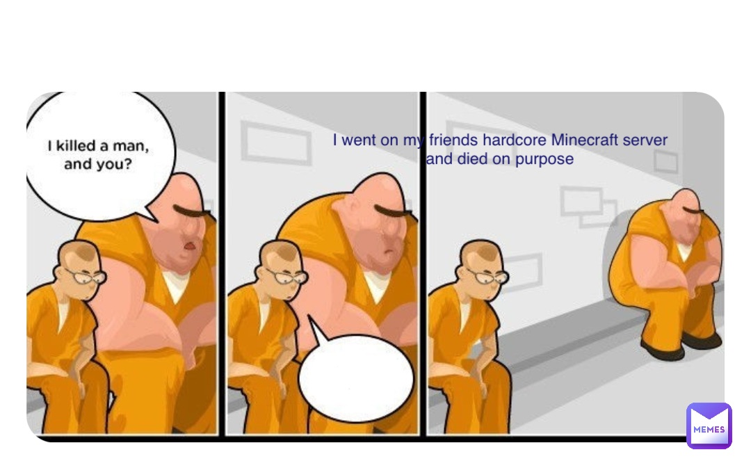 Double tap to edit I went on my friends hardcore Minecraft server and died on purpose