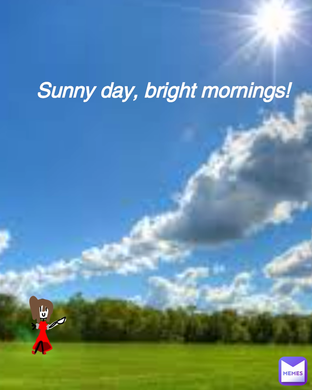 Sunny day, bright mornings!