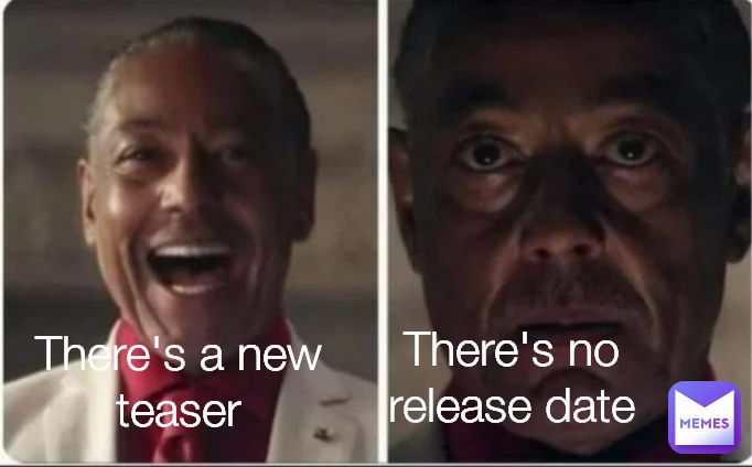 There's a new teaser There's no release date