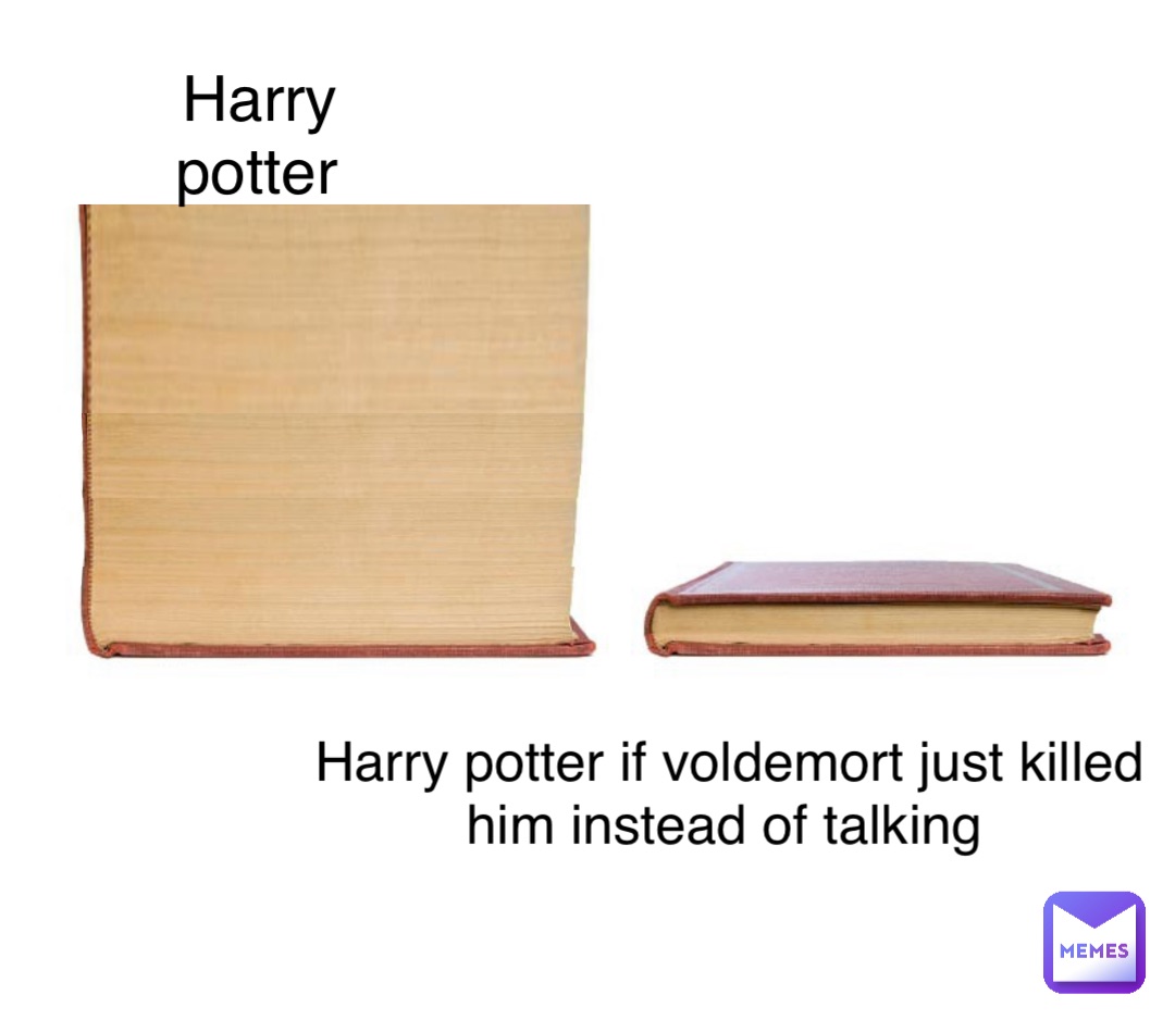 Harry potter Harry potter if voldemort just killed him instead of talking