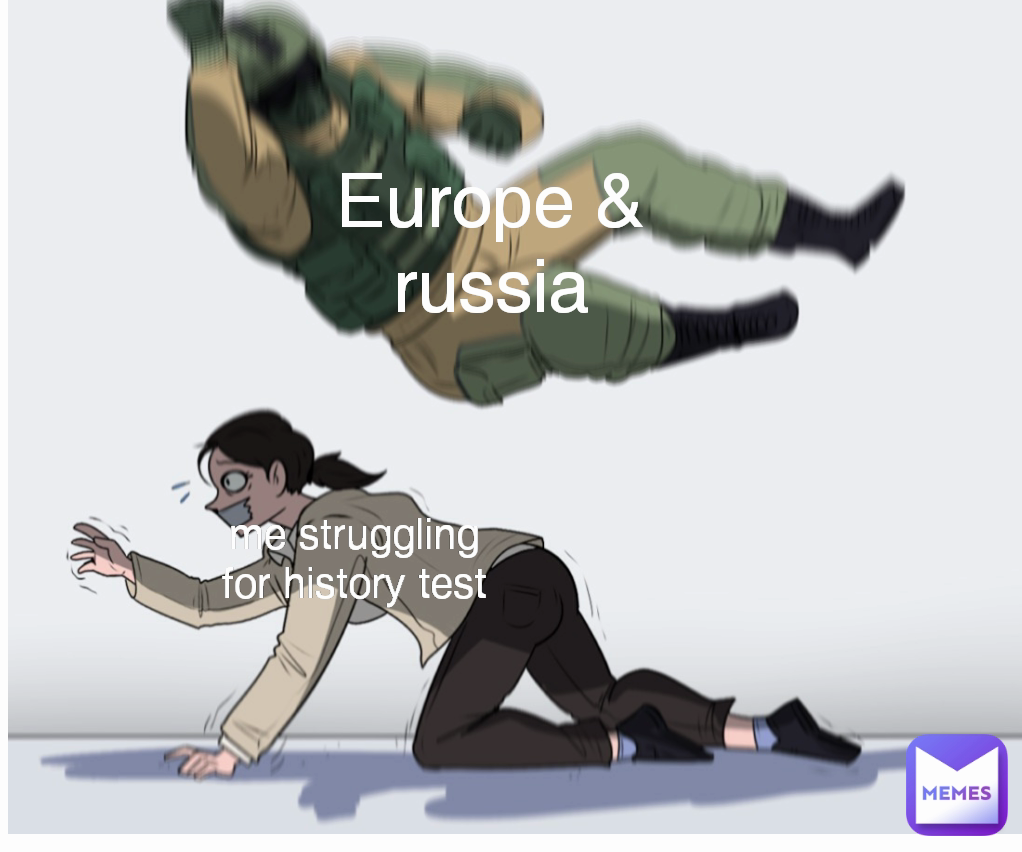 me struggling for history test Europe & russia