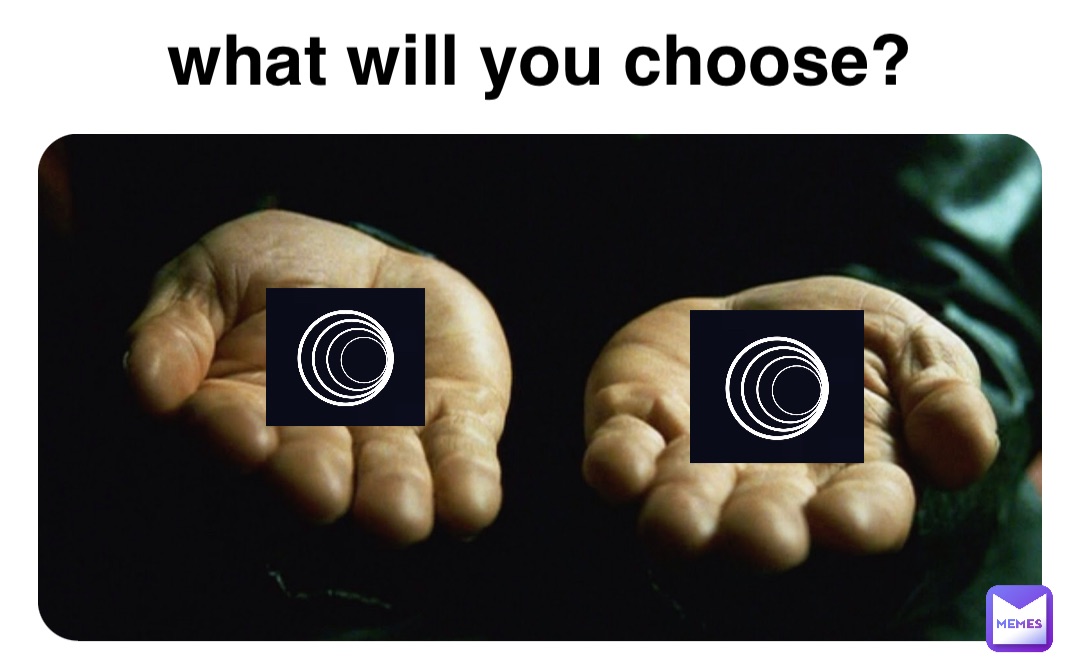 what will you choose?