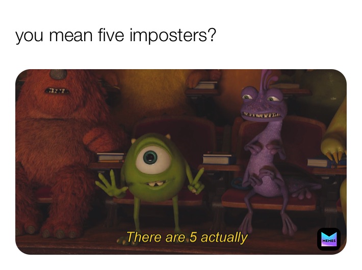 you mean five imposters?