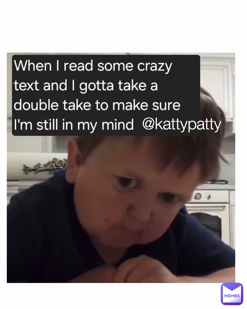 Meme by kattypatty