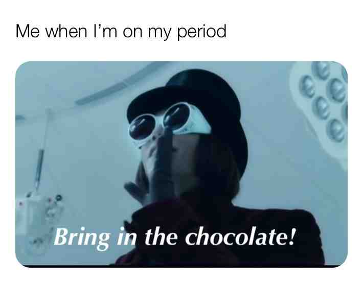 #funny #relatable #food #childhood #childhoodruined #girlproblems #chocolate #period #periodmemes #periodproblems #periodhumor #periods #periodssuck