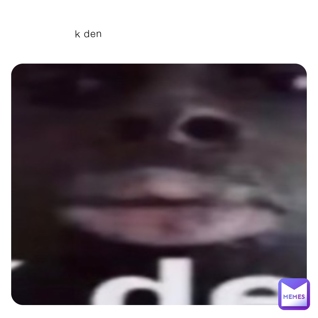 k den