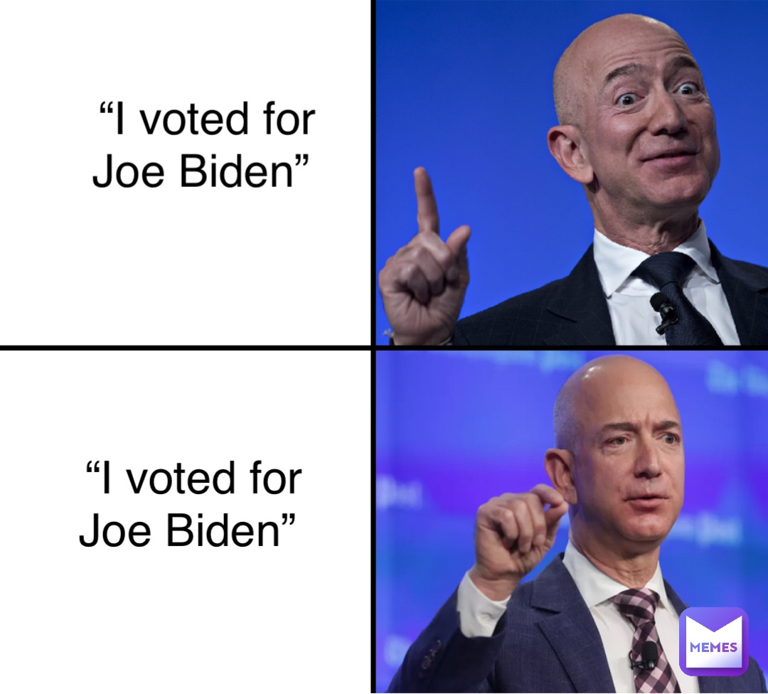 “I voted for 
Joe Biden” “I voted for 
Joe Biden”
