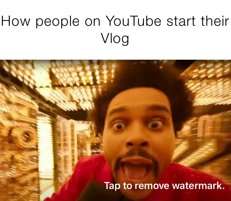 How people on YouTube start their Vlog 