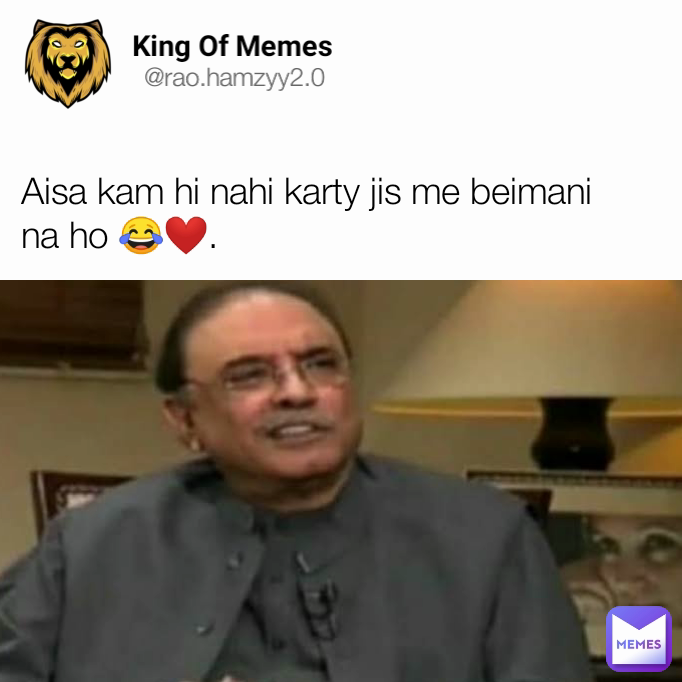 Aisa kam hi nahi karty jis me beimani na ho 😂❤️. @rao.hamzyy2.0 King Of Memes 