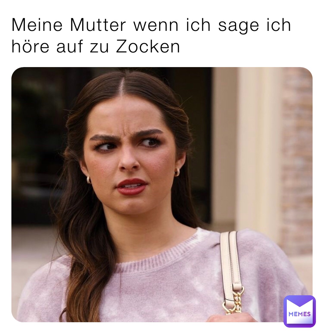 Meine Mutter wenn ich sage ich höre auf zu Zocken