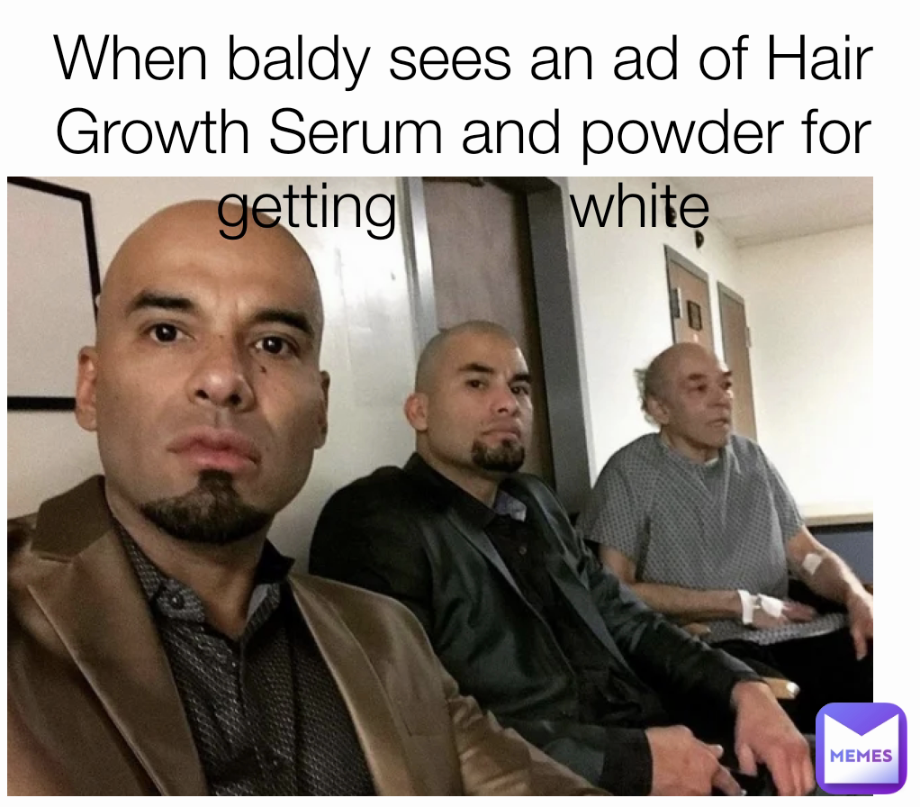 When baldy sees an ad of Hair Growth Serum and powder for getting          white