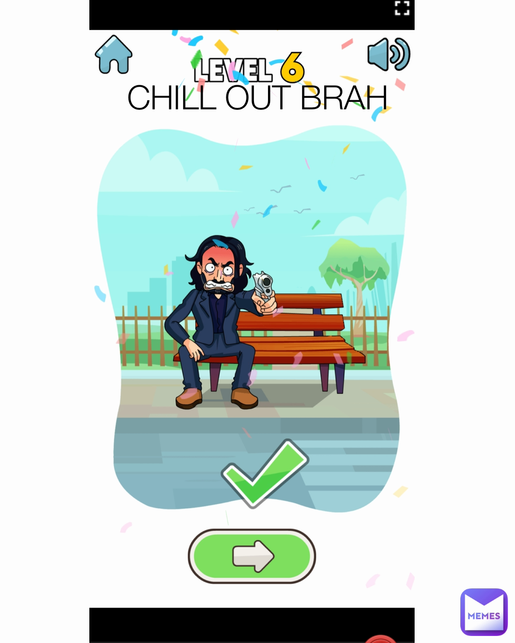 CHILL OUT BRAH
