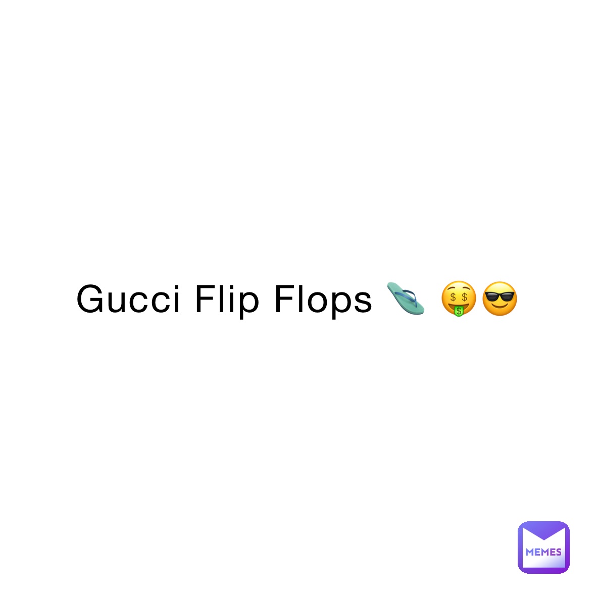Gucci Flip Flops 🩴 🤑😎 | @yourlocalduck_0 | Memes