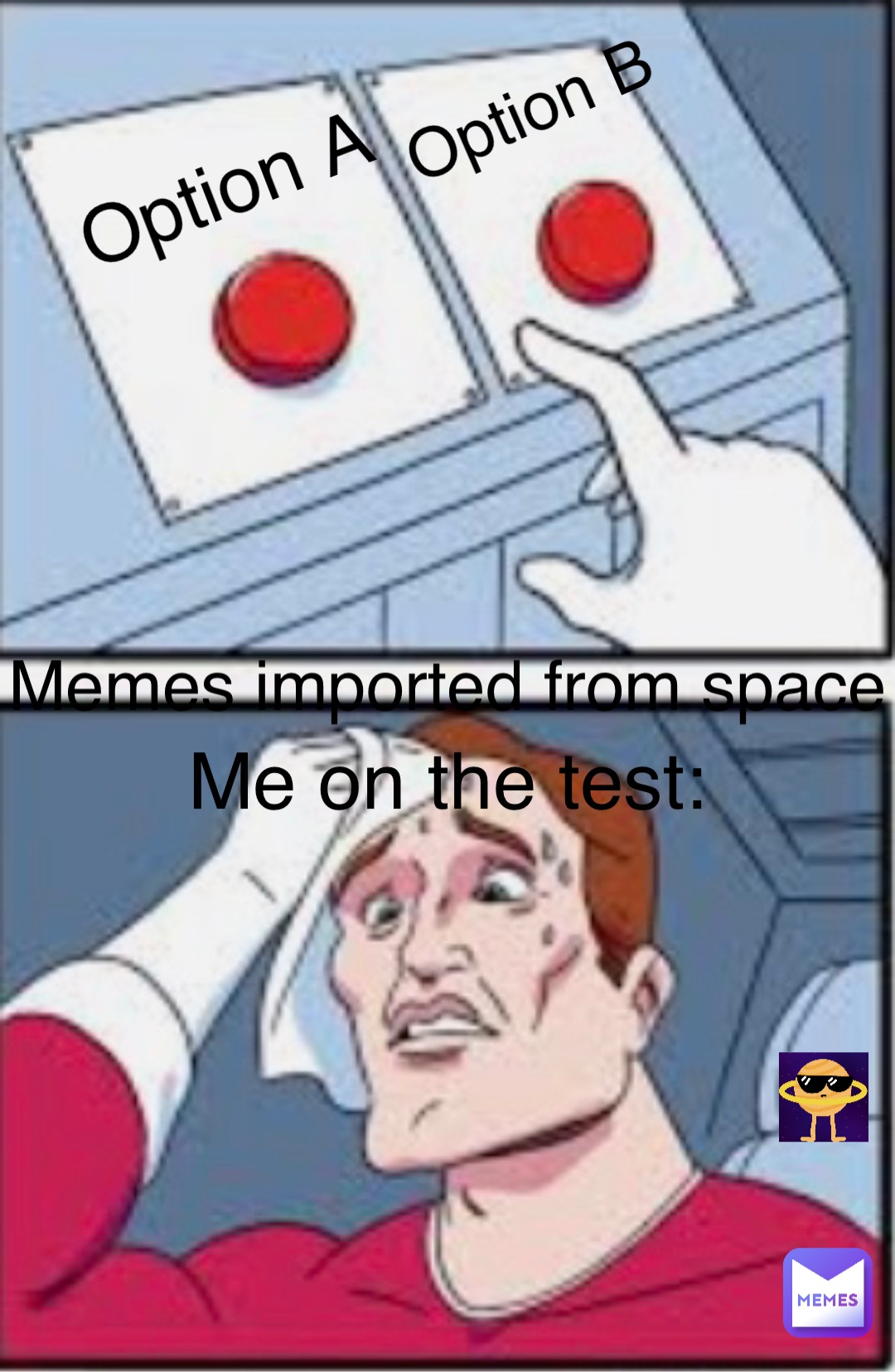 Option A Option B Me on the test: | @MemesFromSpace247 | Memes