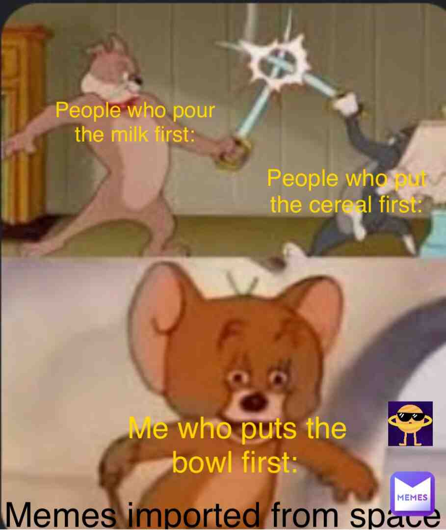 #INTERNETMEMES  #Doyouputthemilkfirst