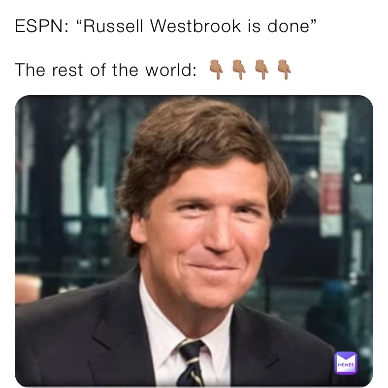 ESPN: “Russell Westbrook is done”

The rest of the world: 👇🏽👇🏽👇🏽👇🏽