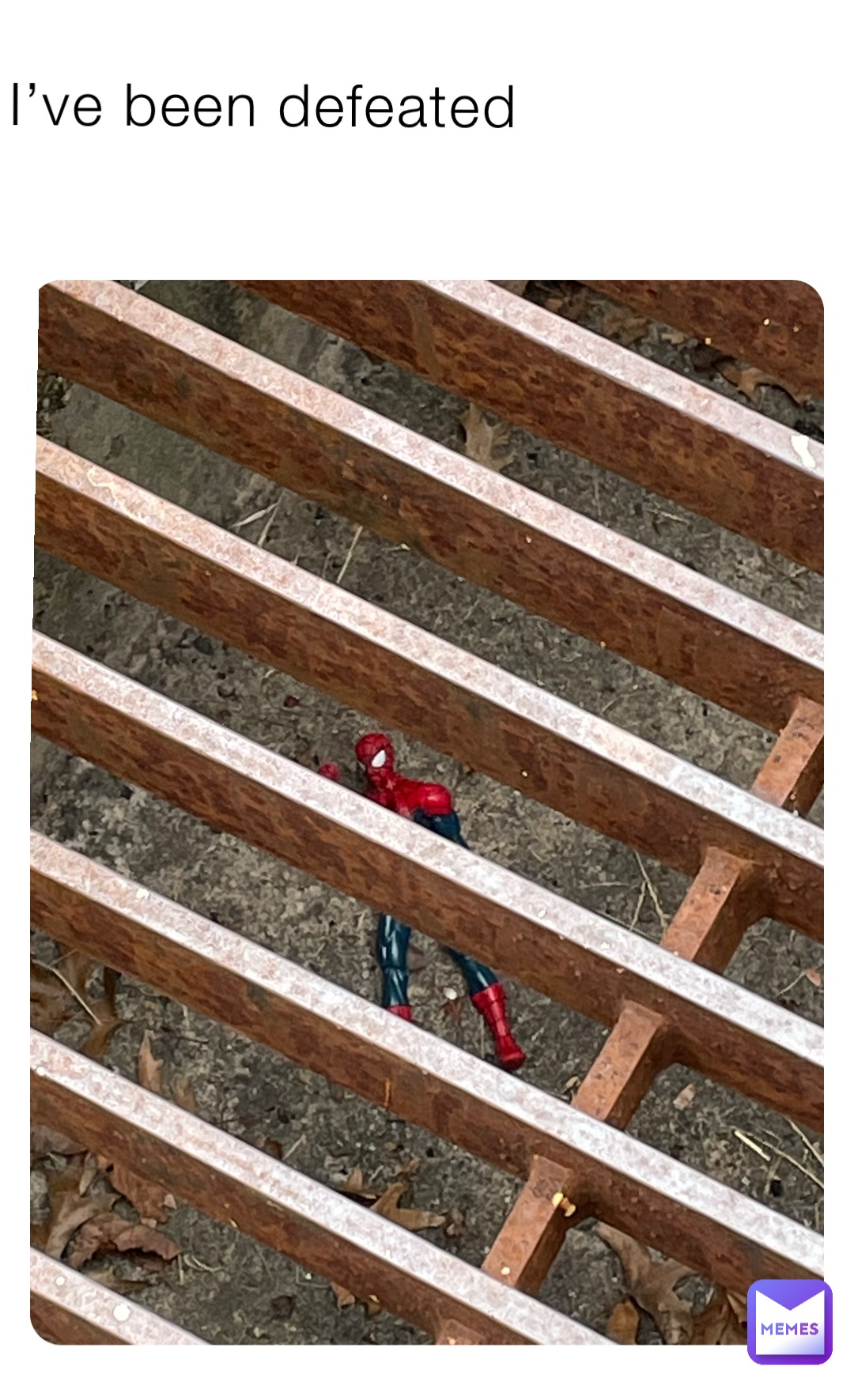 I’ve been defeated