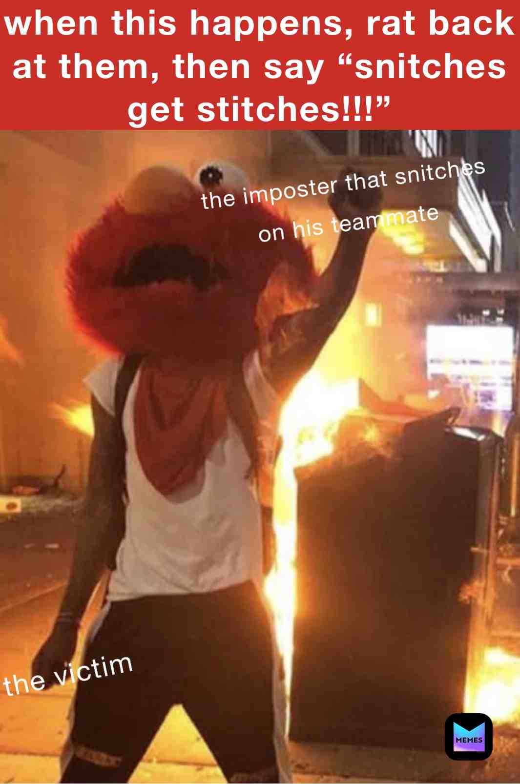 Snitches get stitches