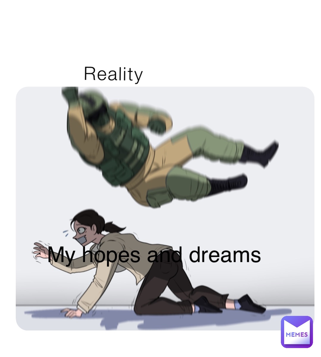 Reality My hopes and dreams