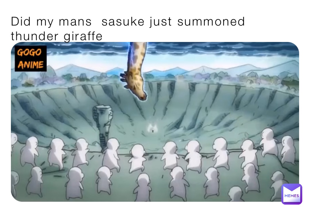 Did my mans  sasuke just summoned thunder giraffe