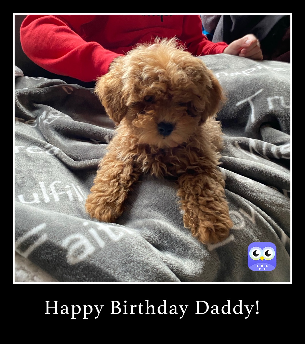 Happy Birthday Daddy!